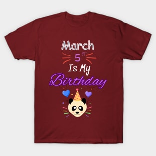 March 5 st is my birthday T-Shirt
